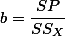 $b = \displaystyle \frac{SP}{SS_X}$